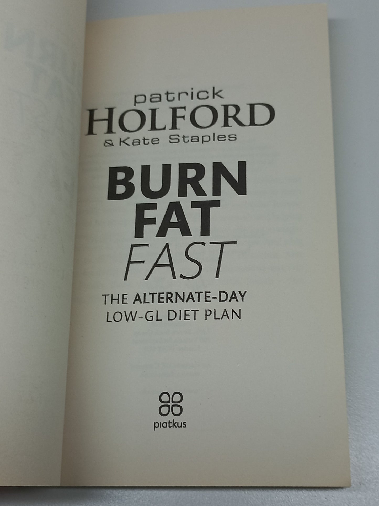 Burn Fat Fast: The Alternate-Day Low GL Diet Plan by Patrick Holford & Kate Staples (Includes Fat-Burning Workouts)
