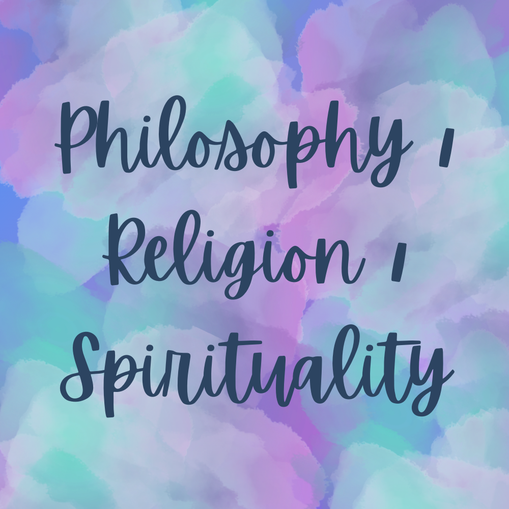 Philosophy / Religion / Spirituality