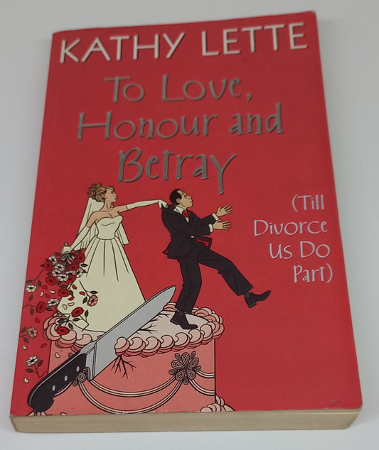 To Love, Honour and Betray by Kathy Lee