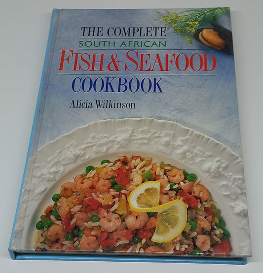 The Complete South African Fish & Seafood Cookbook