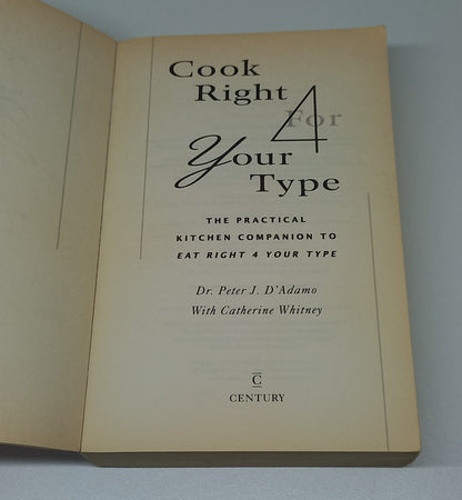 Cook Right For Your Type: 4 Blood Types, 4 Diets by Dr Peter J. D'Adamo