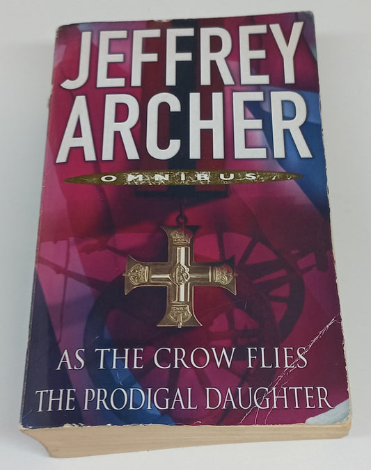 As the Crow flies & The Prodigal Daughter by Jeffrey Archer