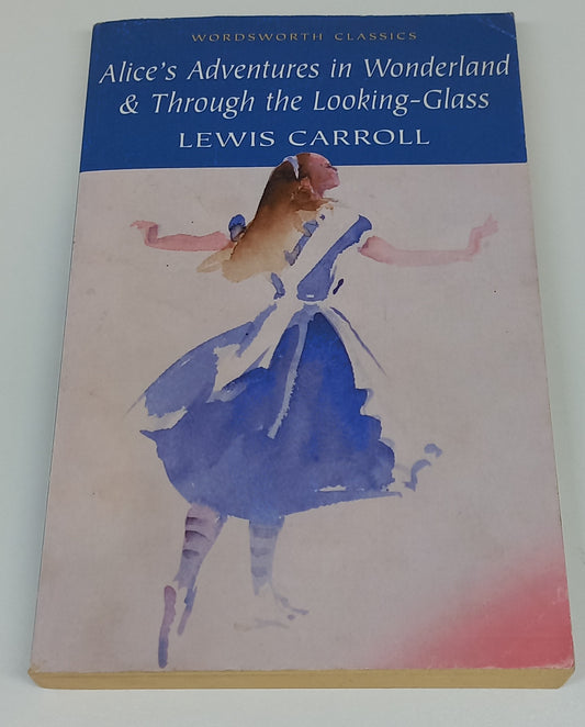 Alice's Adventures in Wonderland & Through the Looking Glass