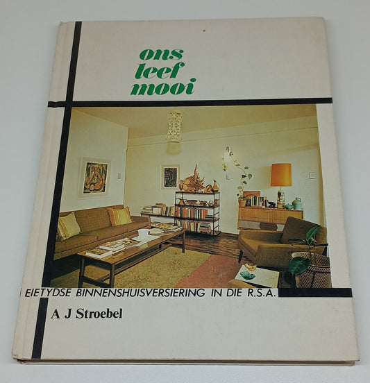 Ons Leef Mooi by A.J. Stroebel