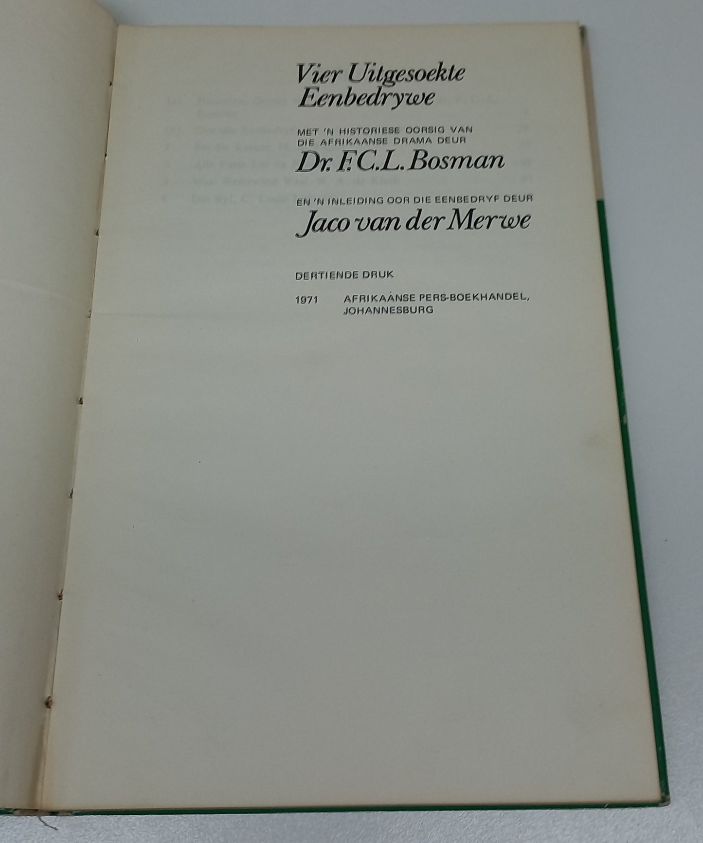 Vier Uitgesoekte Eenbedrywe: Met 'n Historiese oorsig Van die Afrikaanse Drama Deur Dr. F.C.L. Bosman