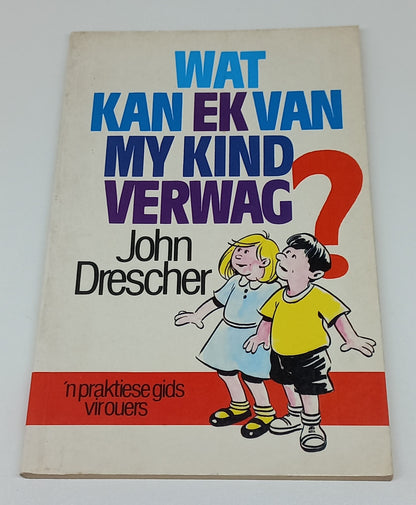 Wat Kan Ek Van My Kind Verwag