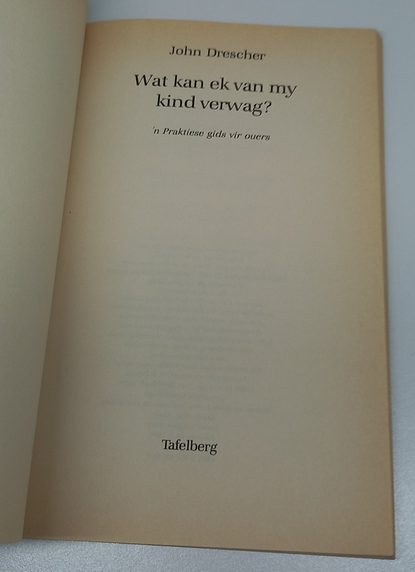 Wat Kan Ek Van My Kind Verwag? 'n Praktiese Gids Vir Ouers by John Drescher