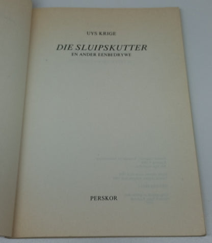 Die Sluipskutter en Ander Eenbedrywe by Uys Krige