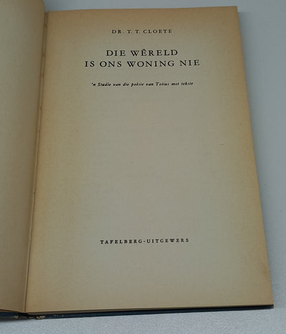 Die Wêreld is Ons Woning Nie: 'n Studie Van Die Poesie van Totius Met Tekste