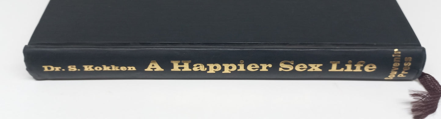 A Happier S*x Life by Dr S. Kokken