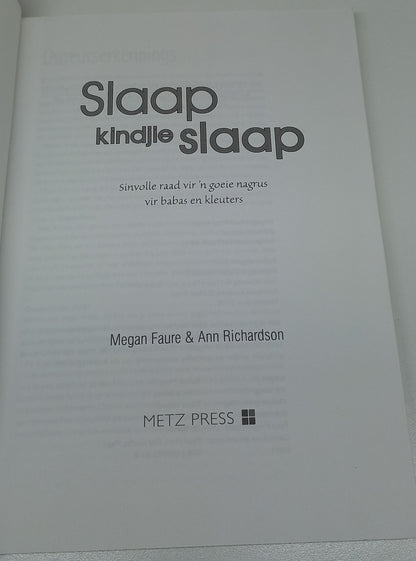 Slaap Kindjie Slaap: Sinvolle Raad Vir 'n Goeie Nagrus by Megan Faure & Ann Richardson
