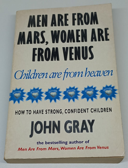 Men are from Mars, Women Are from Venus, Children Are from Heaven