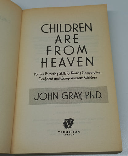 Men are from Mars, Women Are from Venus, Children Are from Heaven: How to Have Strong, Confident Children by John Gray