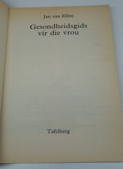 Gesondheidsgids Vir Die Vrou by Jan Van Elfen