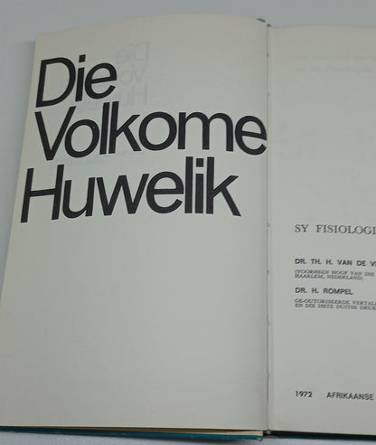 Die Volkome Huwelik: Sy Fisiologie en Tegniek Dr TH. H. Van De Velde & Dr H. Rompel