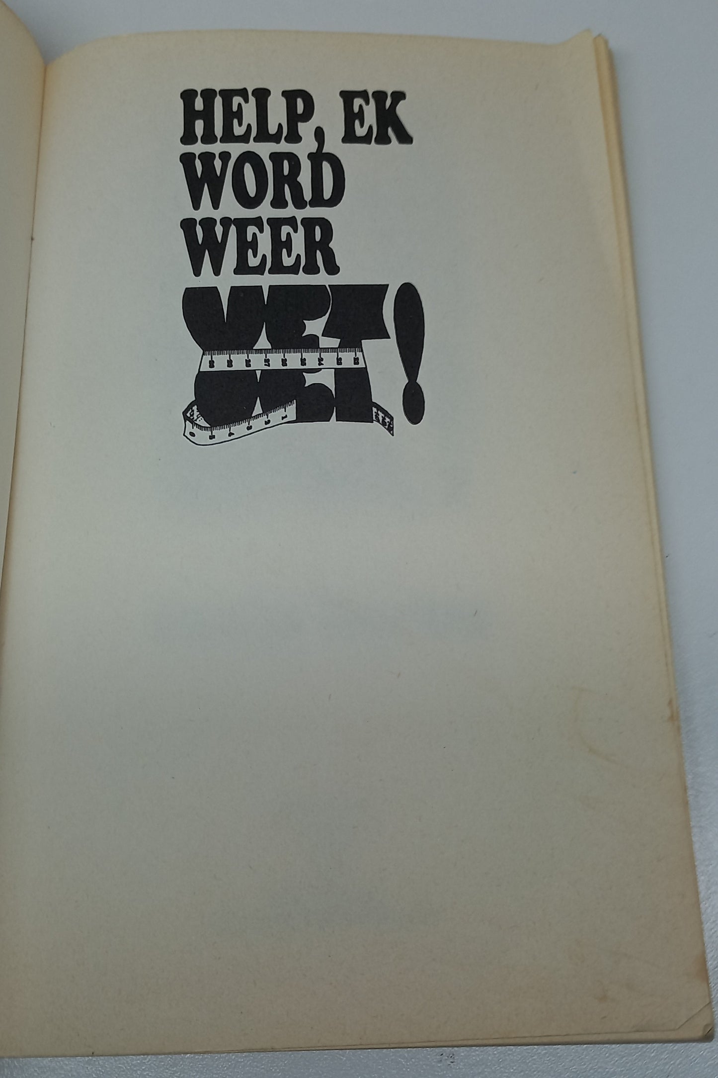 Help, Ek Word Weer Vet: Hoe Om 'n Normale en Gesonde Liggaam te Bekom by Maretha Maartens