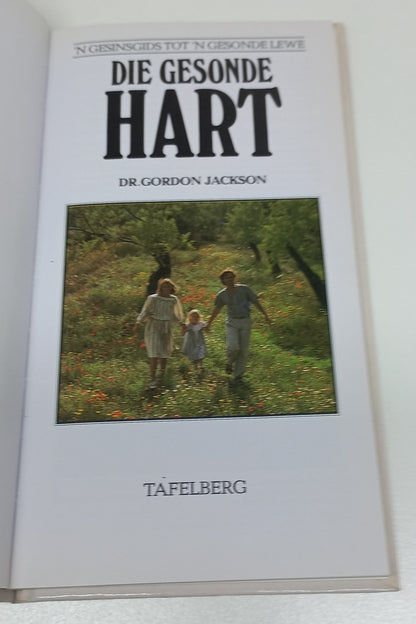 'n Gesinsgids: Die Gesonde Hart by Dr Gordon Jackson