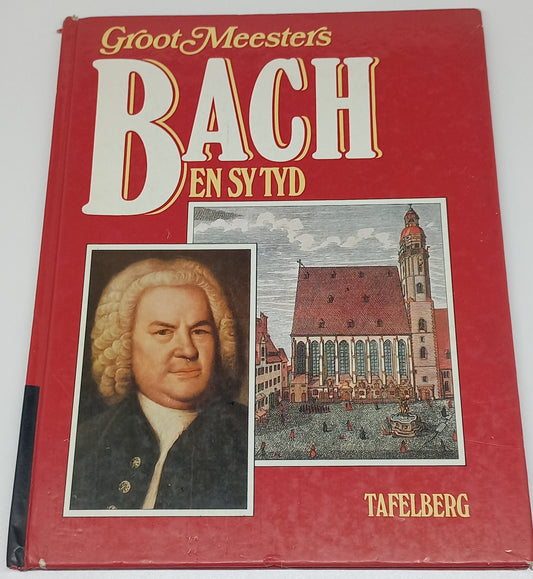 Groot Meesters Bach en Sy Tyd