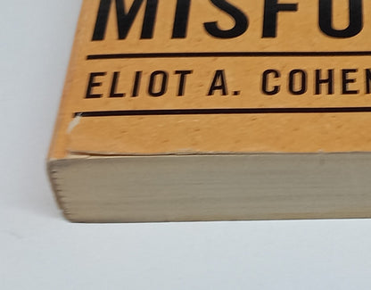 Military Misfortunes: The Anatomy of Failure In War by Eliot A. Cohen & John Gooch