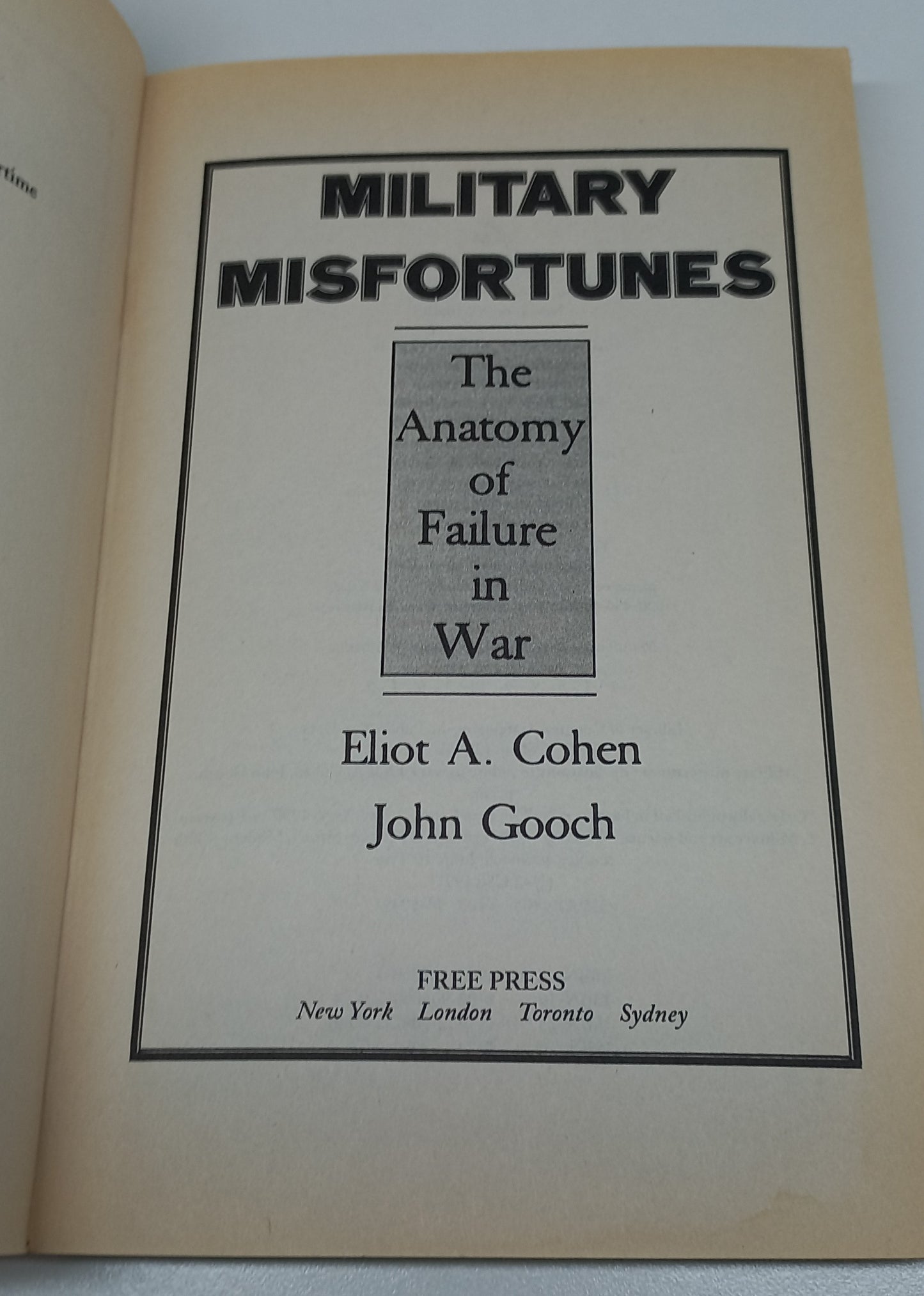 Military Misfortunes: The Anatomy of Failure In War by Eliot A. Cohen & John Gooch