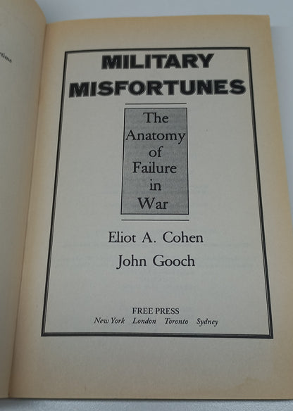 Military Misfortunes: The Anatomy of Failure In War by Eliot A. Cohen & John Gooch