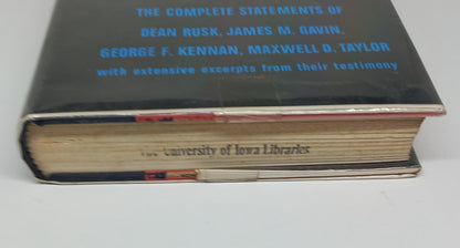 The Vietnam Hearings: The Complete Statements of Dean Rusk, James Gavin, George Kennan & Maxwell Taylor