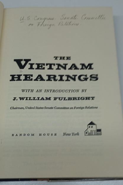 The Vietnam Hearings: The Complete Statements of Dean Rusk, James Gavin, George Kennan & Maxwell Taylor