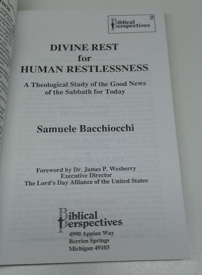 Divine Rest for Human Restlessness: A Theological Study of the Good News of the Sabbath for Today by Samuele Bacchiocchi