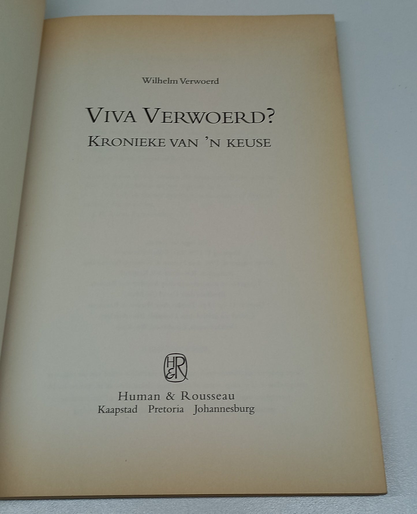 Viva Verwoerd? Kronieke Van 'n Keuse by Wilhelm Verwoerd