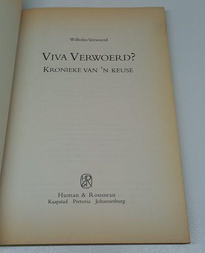 Viva Verwoerd? Kronieke Van 'n Keuse by Wilhelm Verwoerd