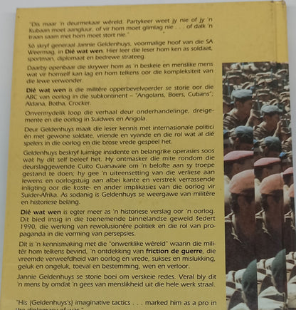 Die Wat Wen: 'n Generaal se Storie Uit 'n Era Van Oorlog en Vrede by Jannie Geldenhuys