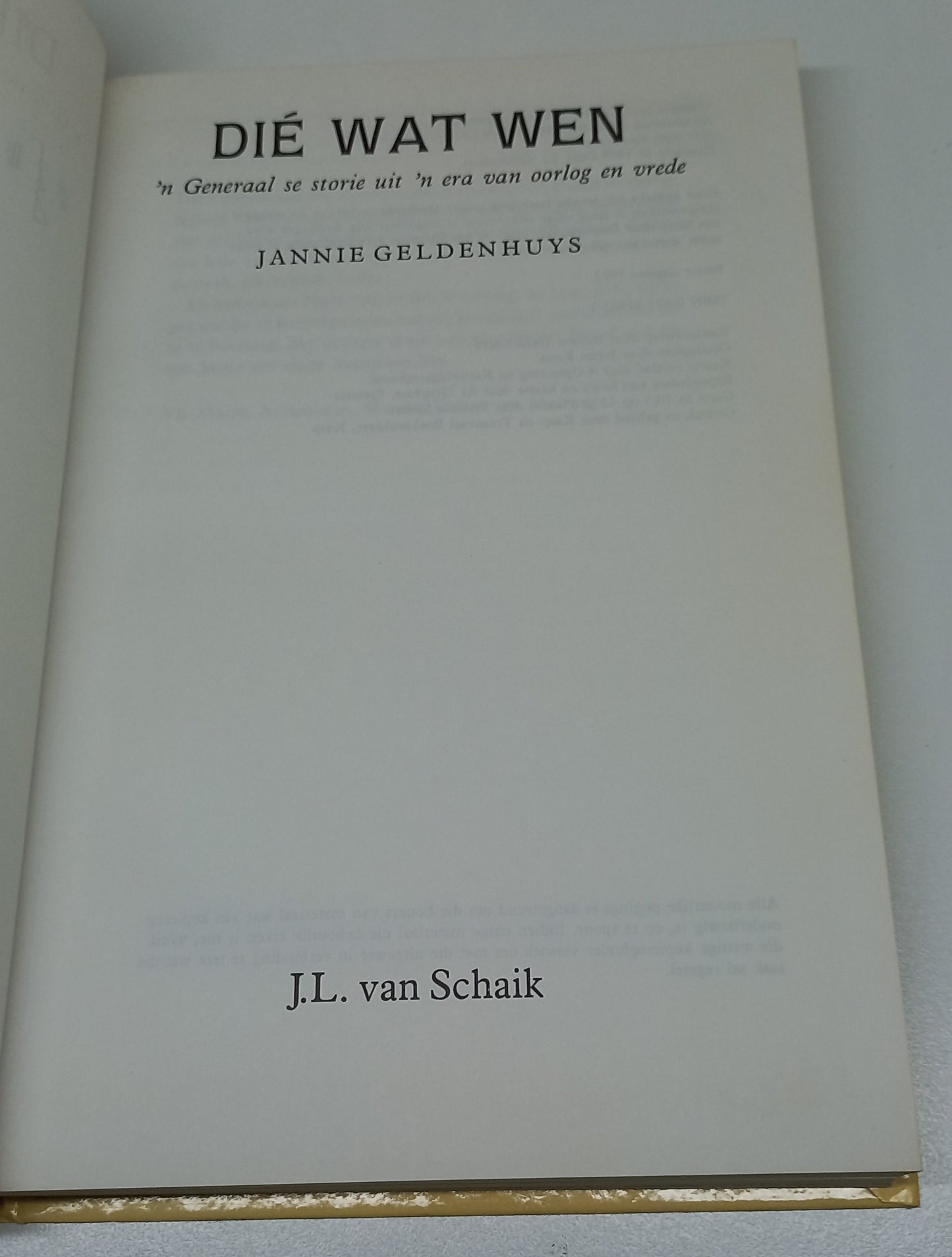Die Wat Wen: 'n Generaal se Storie Uit 'n Era Van Oorlog en Vrede by Jannie Geldenhuys