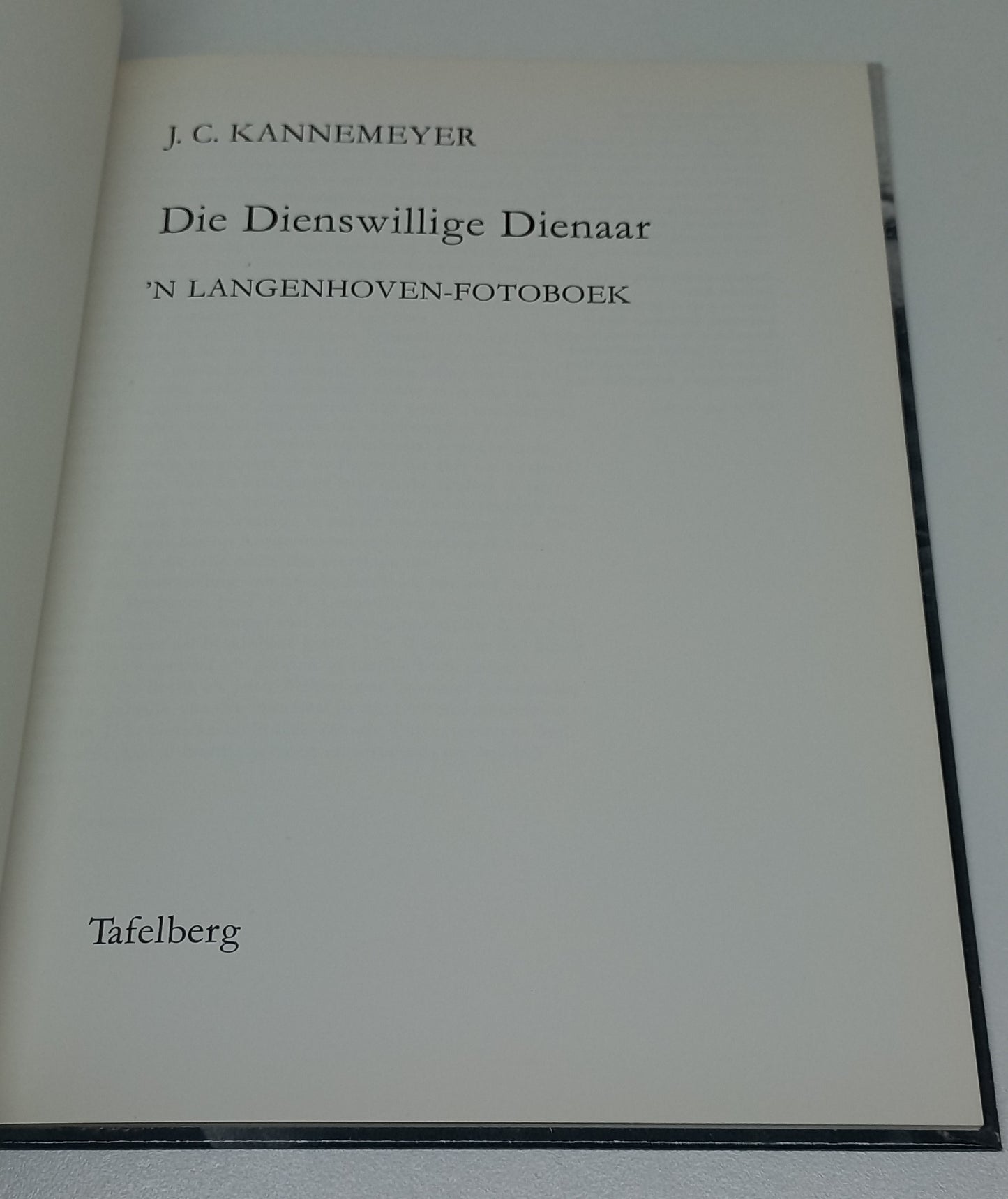 Die Dienswillige Dienaar: 'n Langenhoven-Fotoboek by J.C. Kannemeyer