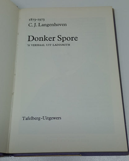 Donker Spore: 'n Verhaal uit Ladismith by C.J. Langenhoven 1873 - 1973