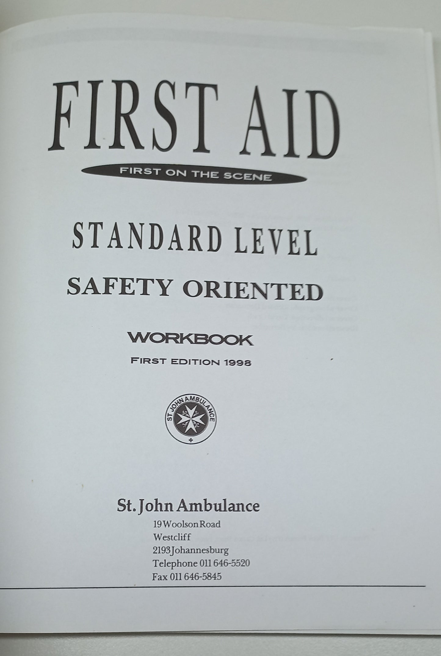 First Aid First on the Scene Standard Level Safety Oriented Workbook by St John Ambulance First Edition 1998