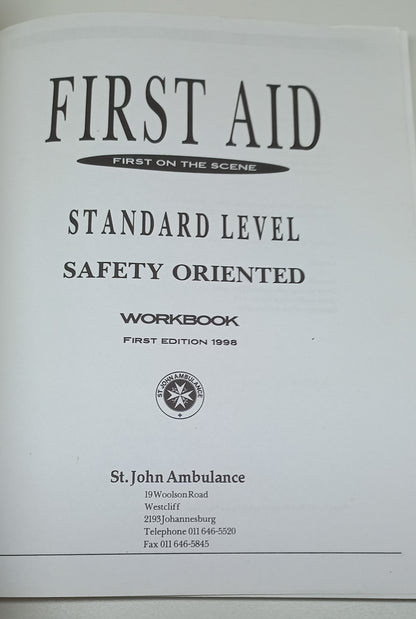 First Aid First on the Scene Standard Level Safety Oriented Workbook by St John Ambulance First Edition 1998