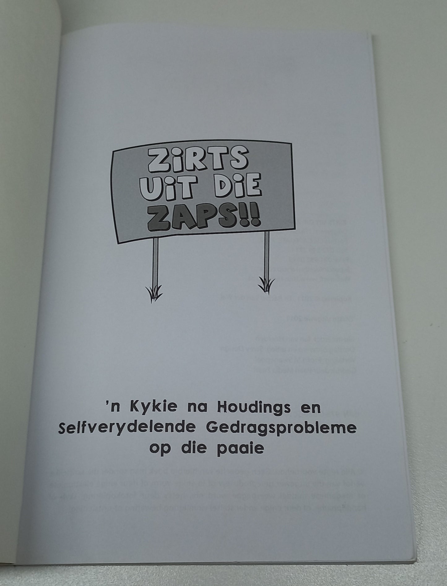 Zirts Uit Die Zaps!! 'n Kykie Na Houdings en Selfverydelende Gedragsprobleme Op Die Paaie by Rachel Van Der Wal