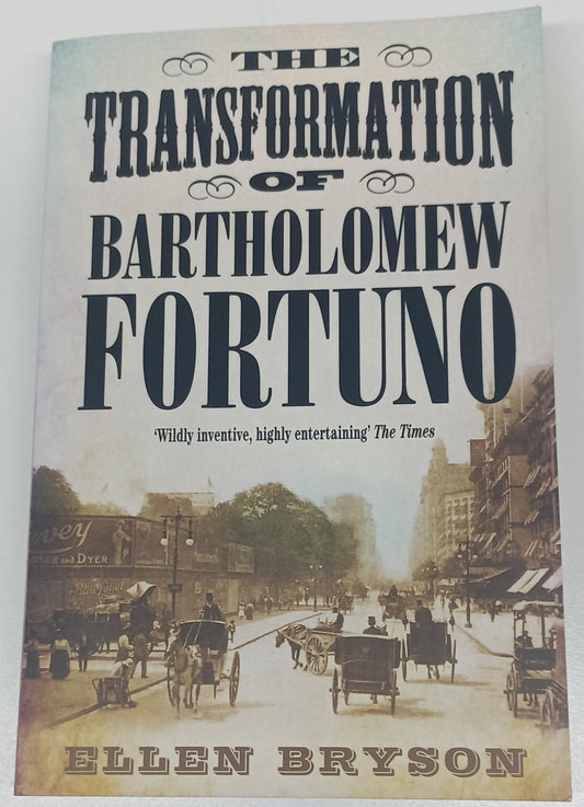 The Transformation of Bartholomew Fortuno by Ellen Bryson
