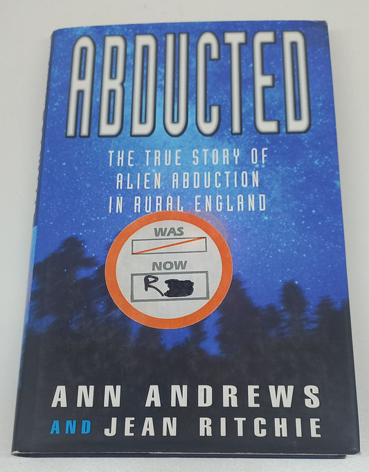 Abducted: The True Story of Alien Abduction in Rural England by Ann Andrews & Jean Ritchie