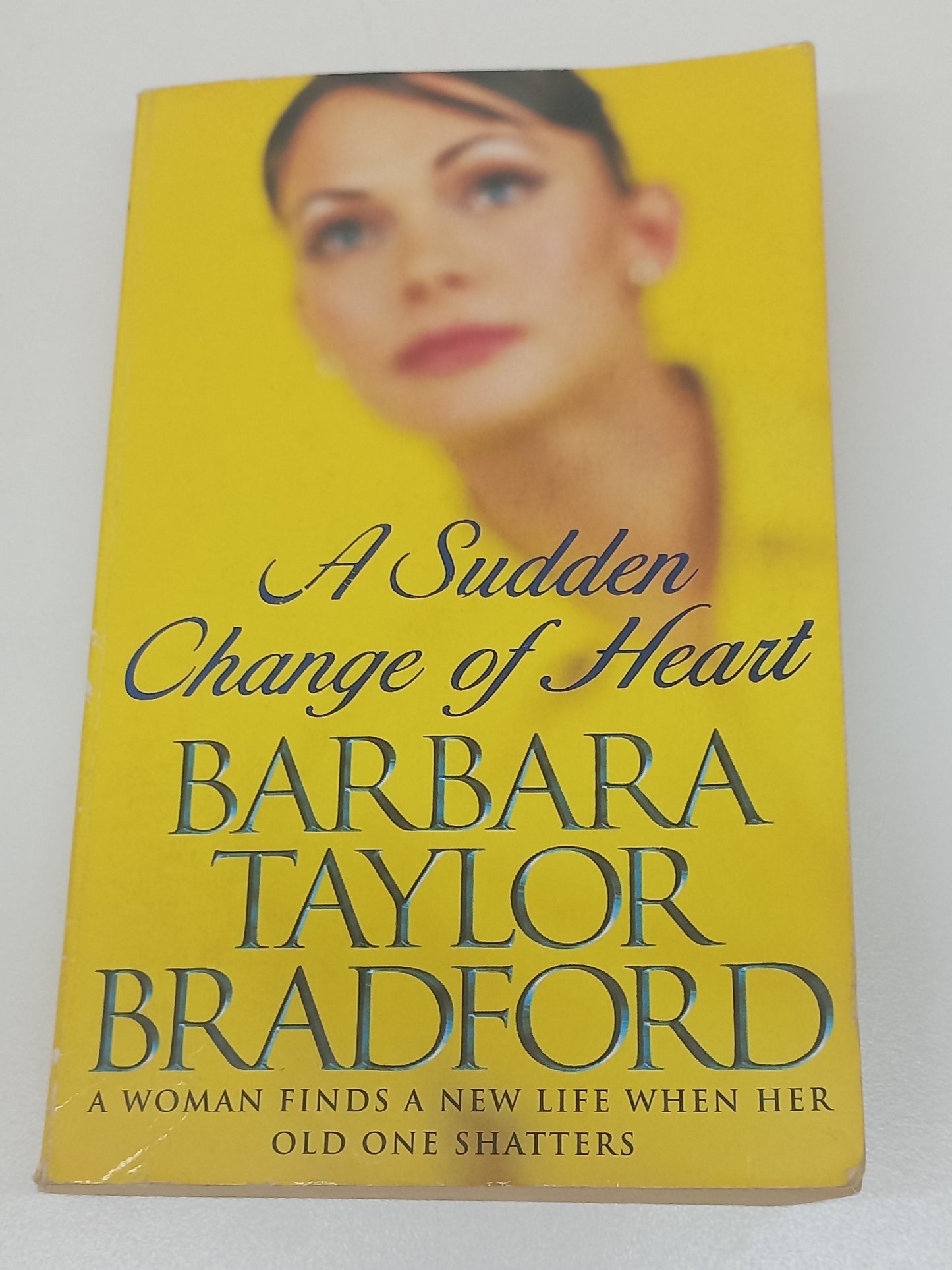 A Sudden Change of Heart by Barbara Taylor Bradford