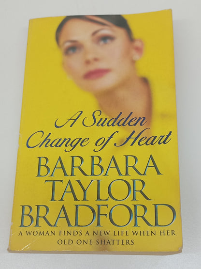 A Sudden Change of Heart by Barbara Taylor Bradford