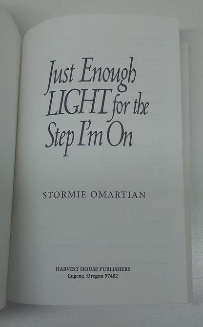 Just Enough Light for the Step I'm On: Trusting God in the Tough Times by Stormie Omartian