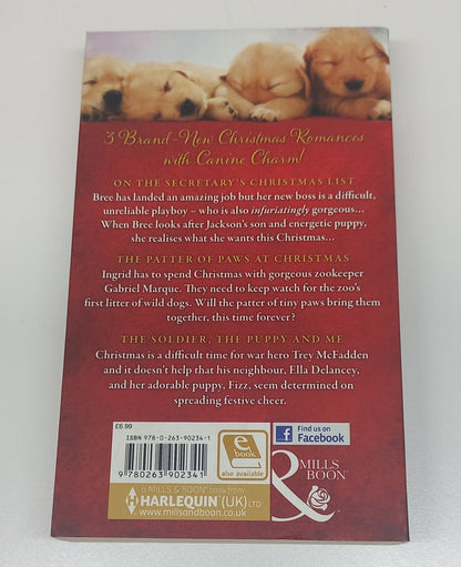 A Puppy for Christmas Mills & Boon (3 in 1) On the Secretary's Christmas List by Carole Mortimer, The Patter of Paws at Christmas by Nikki Logan & The Soldier, the Puppy & Me by Myrna Mackenzie