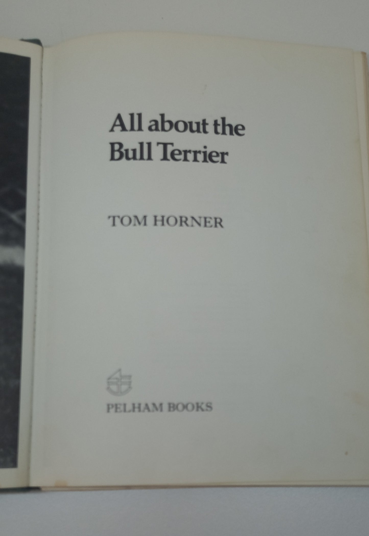 All About the Bull Terrier by Tom Horner