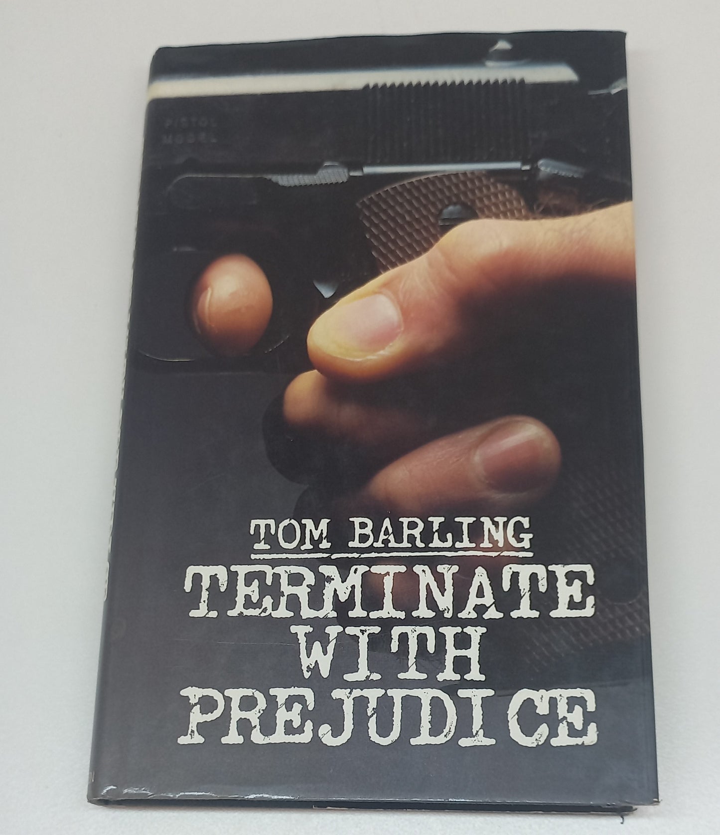 Terminate with Prejudice by Tom Barling