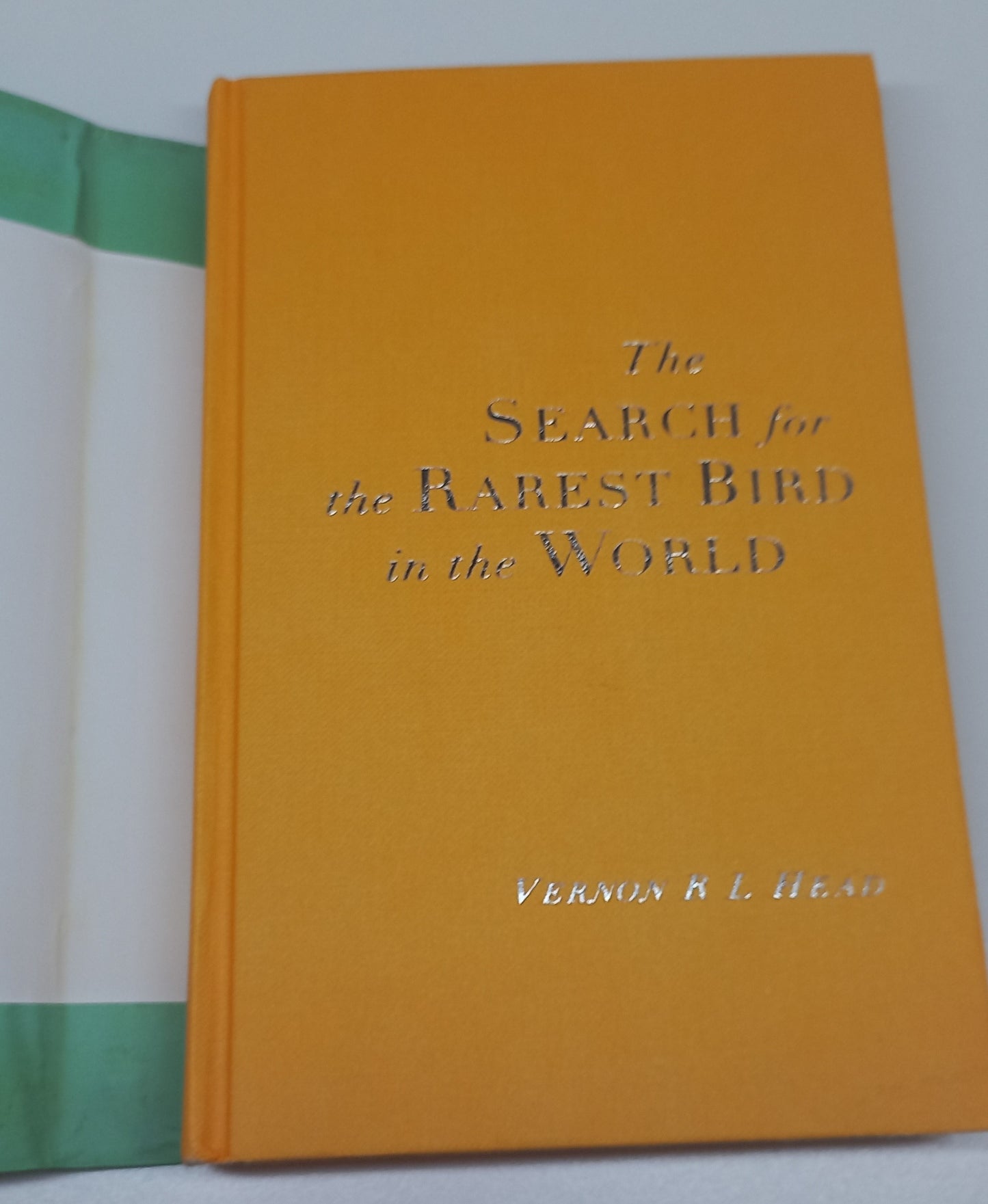 The Search for the Rarest Bird in the World by Vernon R.L. Head