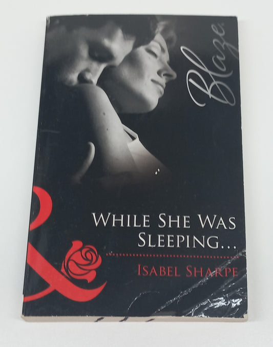 While She Was Sleeping... by Isabel Sharpe (Blaze, Mills & Boon)