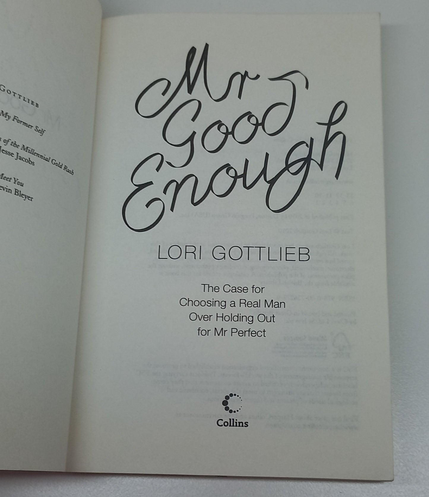 Mr Good Enough: The Case for Choosing A Real Man Over holding Out for Mr Perfect by Lori Gottlieb