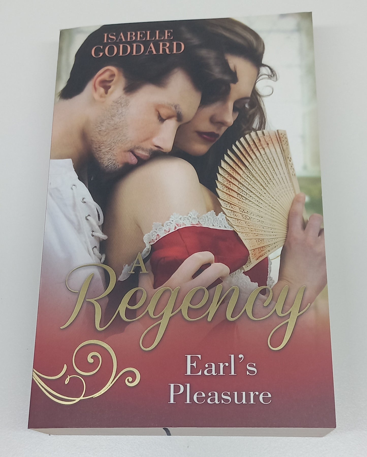 A Regency Earl's Pleasure: The Earl Plays With Fire & Society's Most Scandalous Rake by Isabelle Goddard (2 in 1)