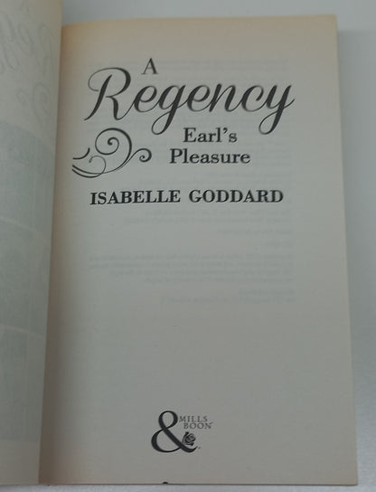 A Regency Earl's Pleasure: The Earl Plays With Fire & Society's Most Scandalous Rake by Isabelle Goddard (2 in 1)